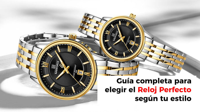 Guía Completa para Elegir el Reloj Perfecto Según tu Estilo